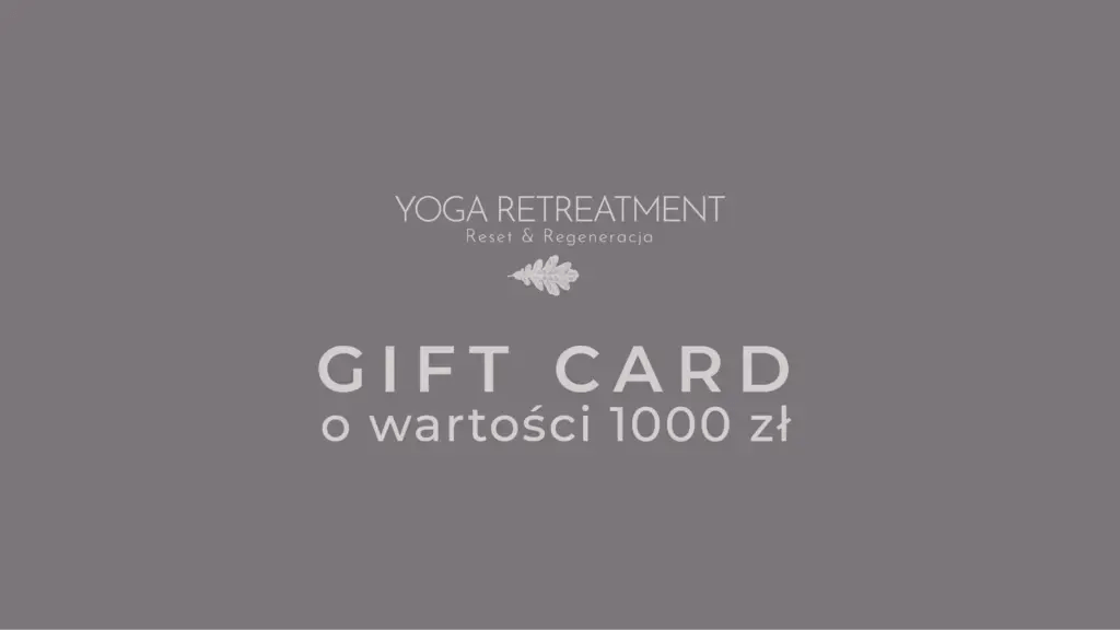 Yoga Retreatment - Karta Podarunkowa o wartości 1000zł - Pomysł na prezent
