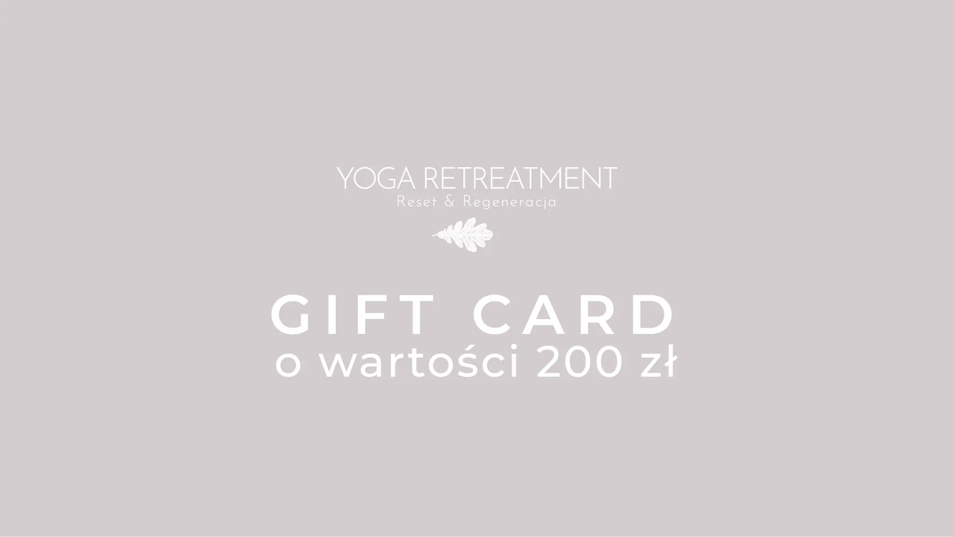 Yoga Retreatment - Karta Podarunkowa o wartości 200zł. 